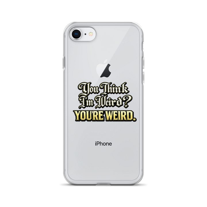 You Think I'm Weird? - iPhone® Cases product image (28)