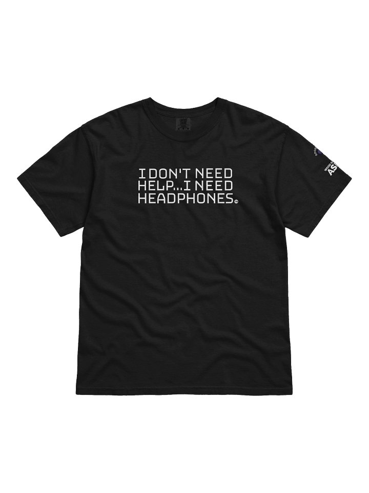 "I don't need help..." fx ASMR T-Shirt (Brand: Comfort Colors) product image (6)