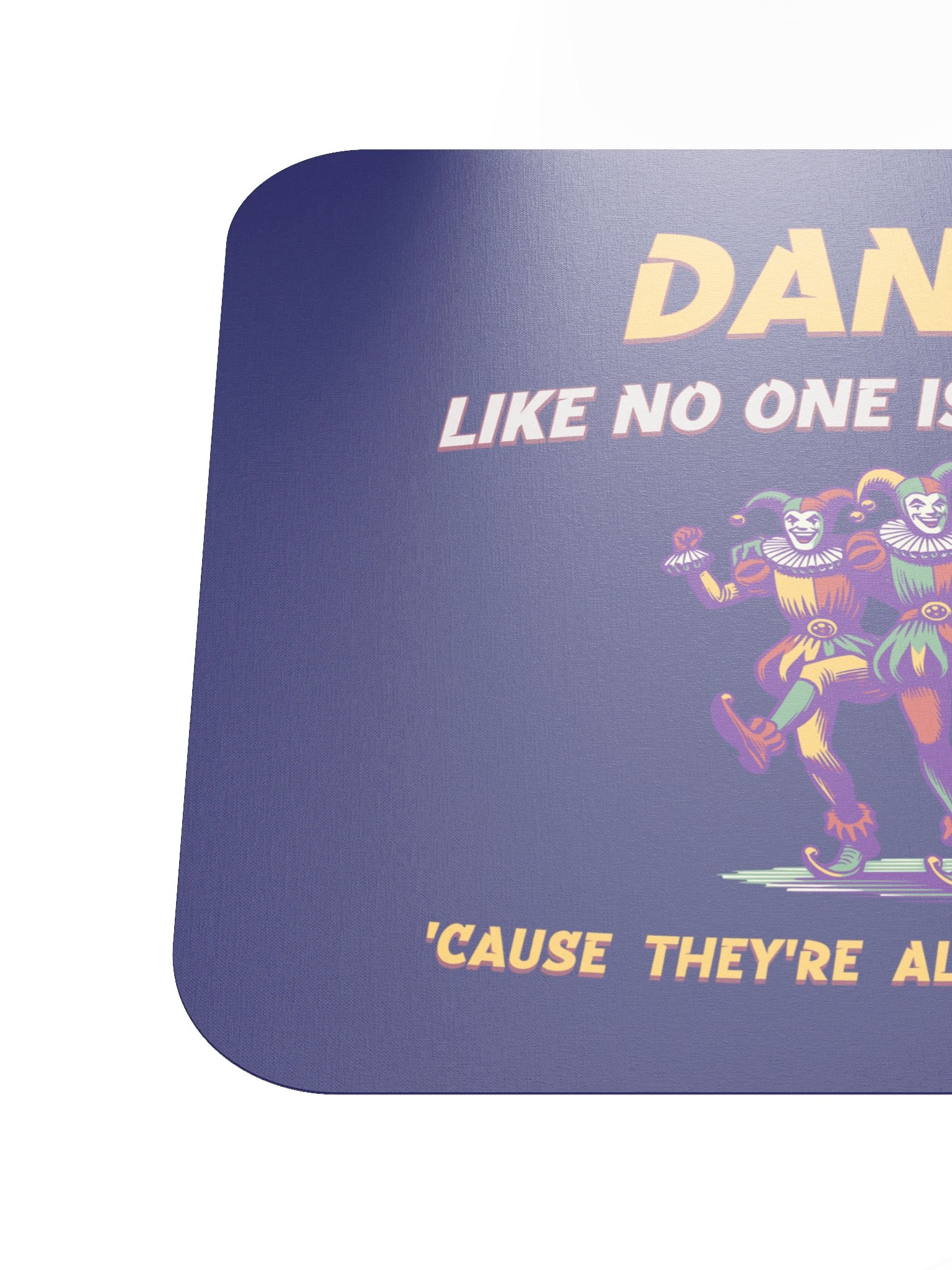 Dance Like No One Is Watching • Mousepad product image (6)