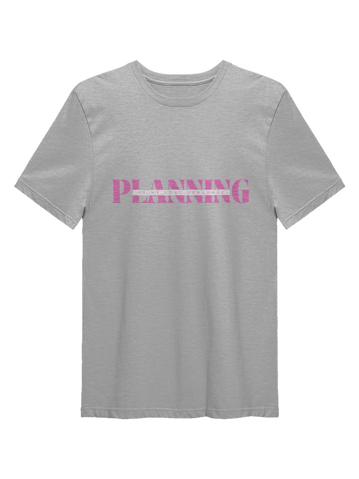 Planning is my Love Language T-Shirt product image (1)