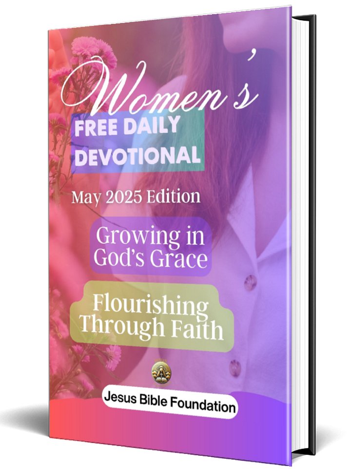 Women’s Free Daily Devotional May 2025 Edition: Growing in God’s Grace: Flourishing Through Faith product image (1)