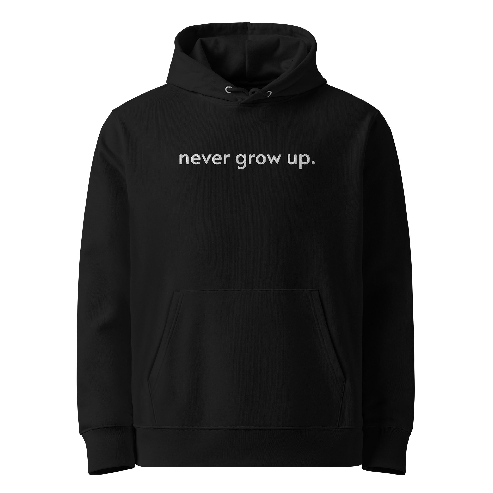 "never grow up." Embroidered Hoodie w/ white text - 100% Organic Cotton product image (5)