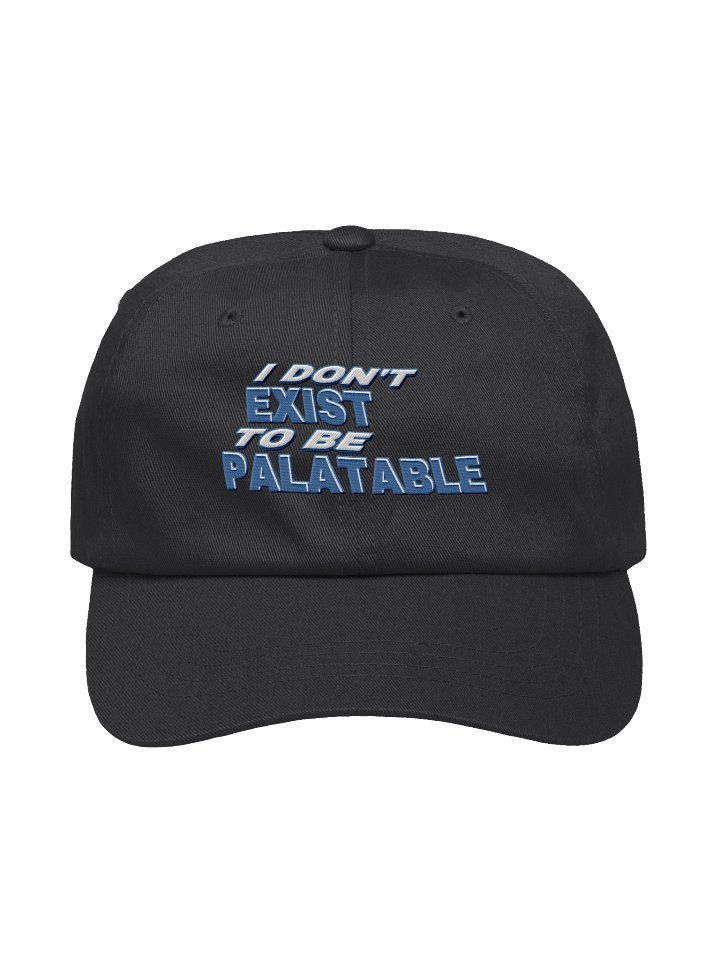 I Don't Exist To Be Palatable Dad Hat product image (1)