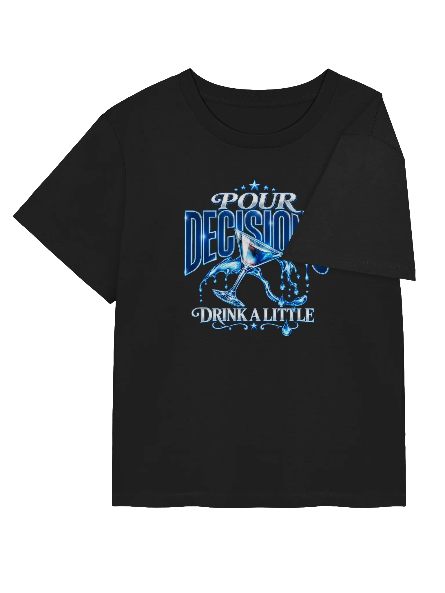 Pour Decisions Drink a Little Graphic T-Shirt product image (12)