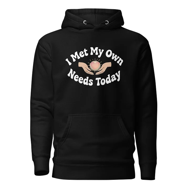 “I Met My Own Needs Today” Black T-Shirt product image (1)