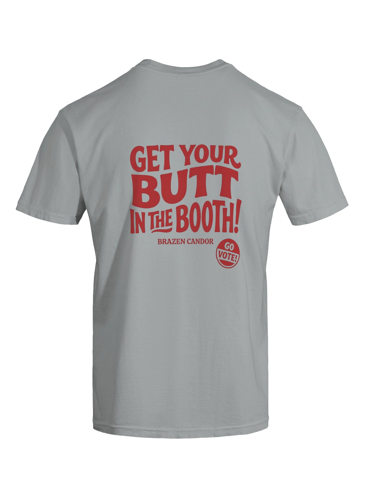 Brazen Candor – Get Your Butt in the Booth! T-Shirt - Vote Red product image (11)