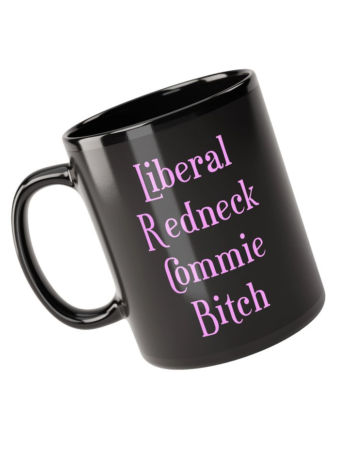 Liberal Redneck Commie Bitch Mug product image (1)
