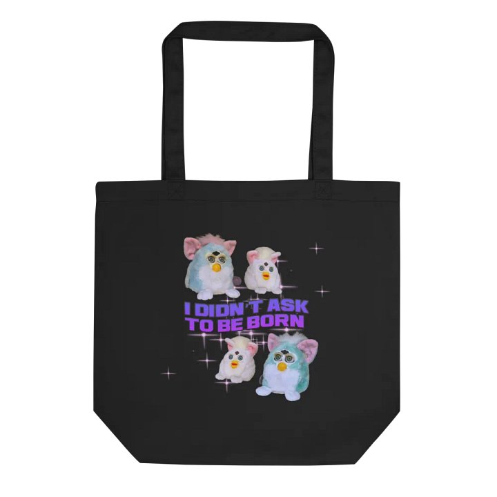 I Didn't Ask To Be Born Tote Bag product image (1)