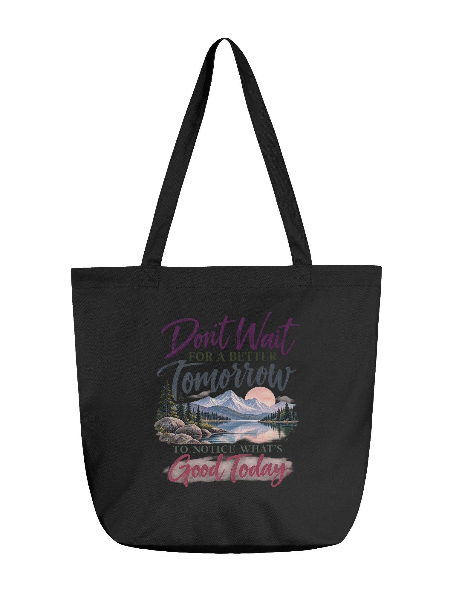 Don't Wait for a Better Tomorrow Tote Bag product image (1)