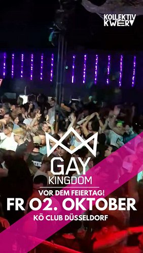 👑 GAY KINGDOM DÜSSELDORF 👑
THE FUTURE IS GAY!

NEXT DATE:
XXL EDITION
FRIDAY 02 | OCTOBER | 2026
(THE EVENING BEFORE HOLIDAY!...
