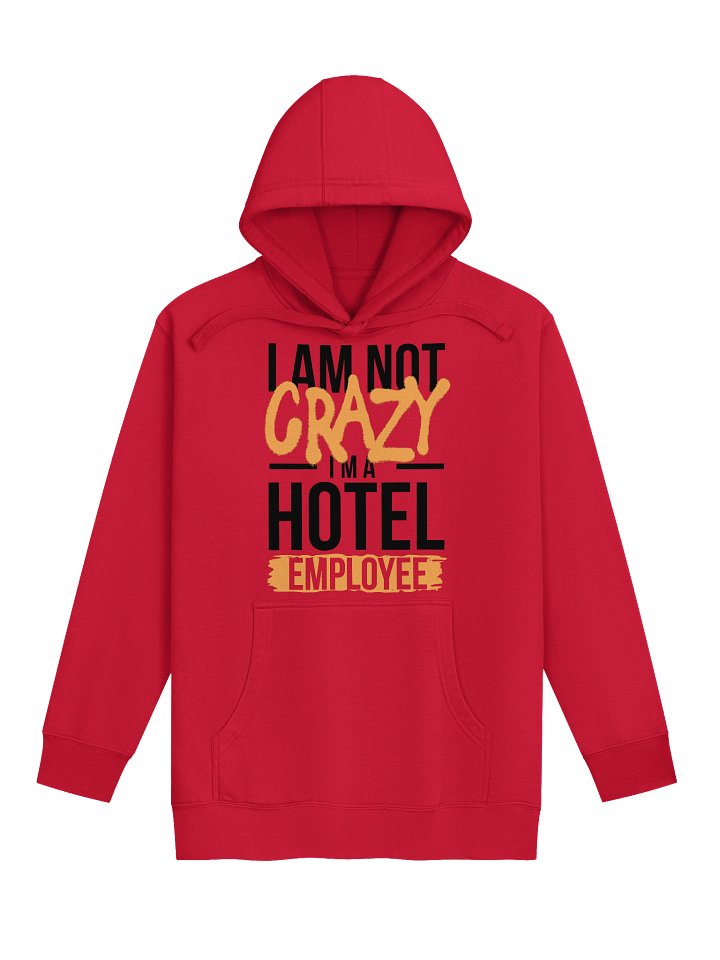 Hotel Sweatshirt – I Am Not Crazy, I Am A Hotel Employee (Light) product image (1)