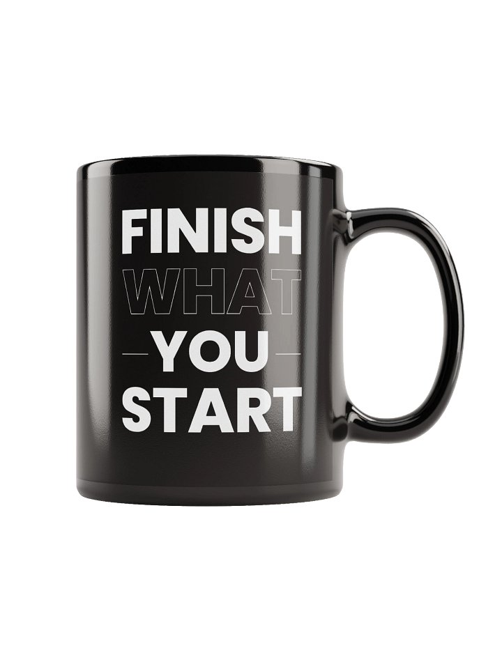 "Finish What You Start" Mug product image (2)