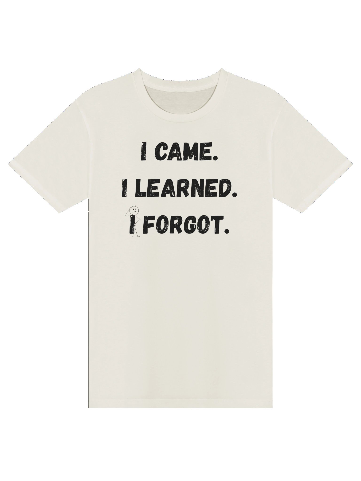I came. I learned. I forgot - Unisex Tee product image (1)