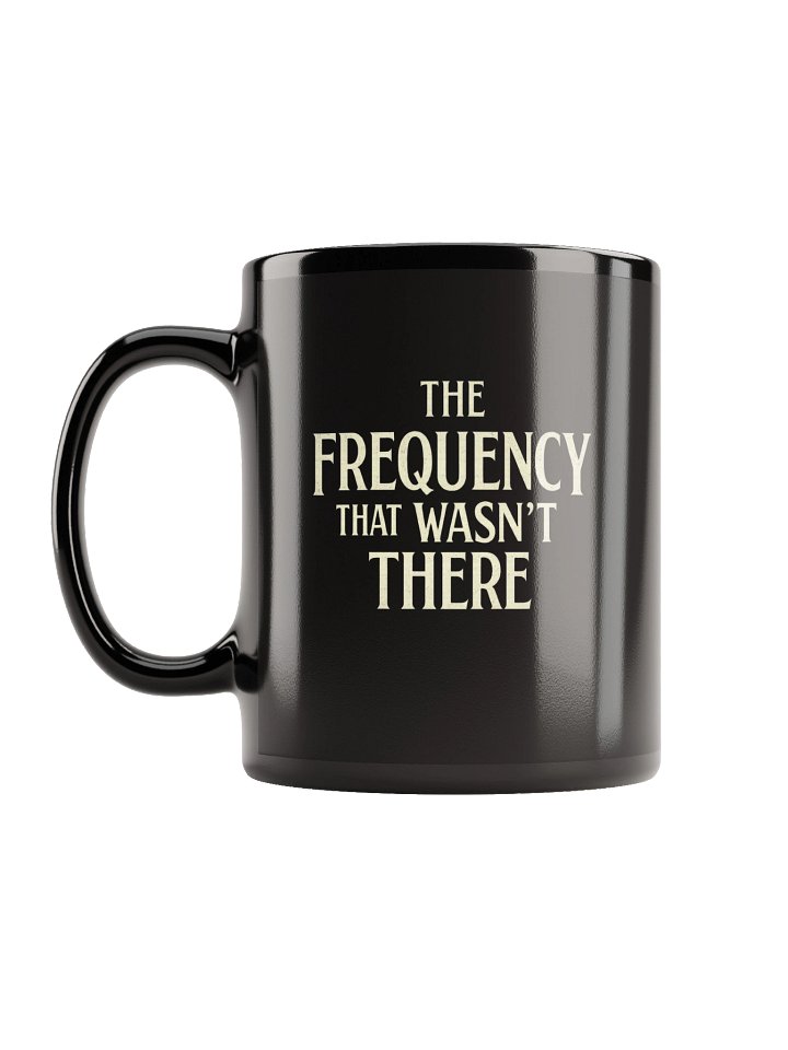 The Frequency that Wasn't there mug product image (1)