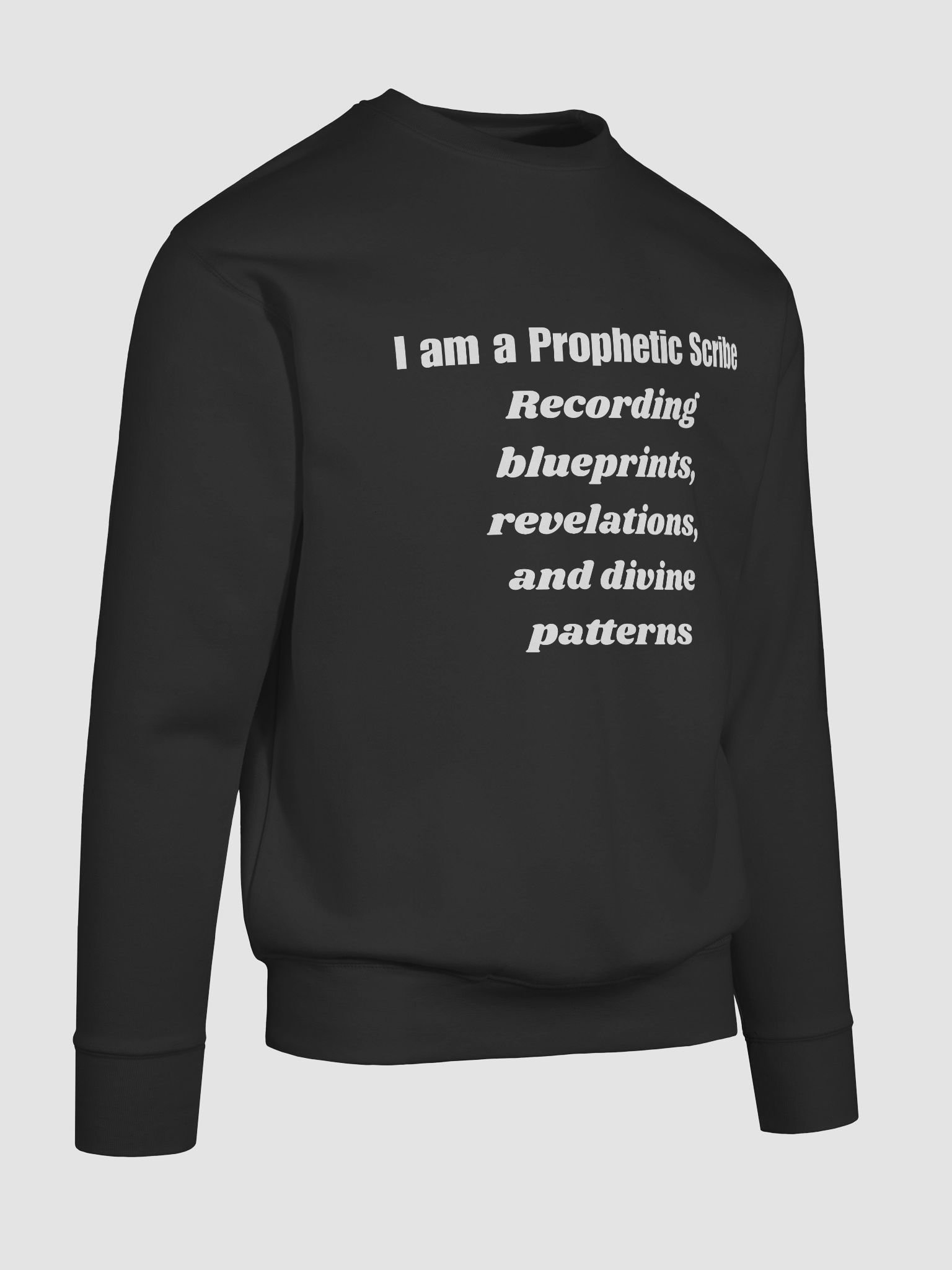 I am a Prophetic Scribe Statement Sweatshirt product image (68)