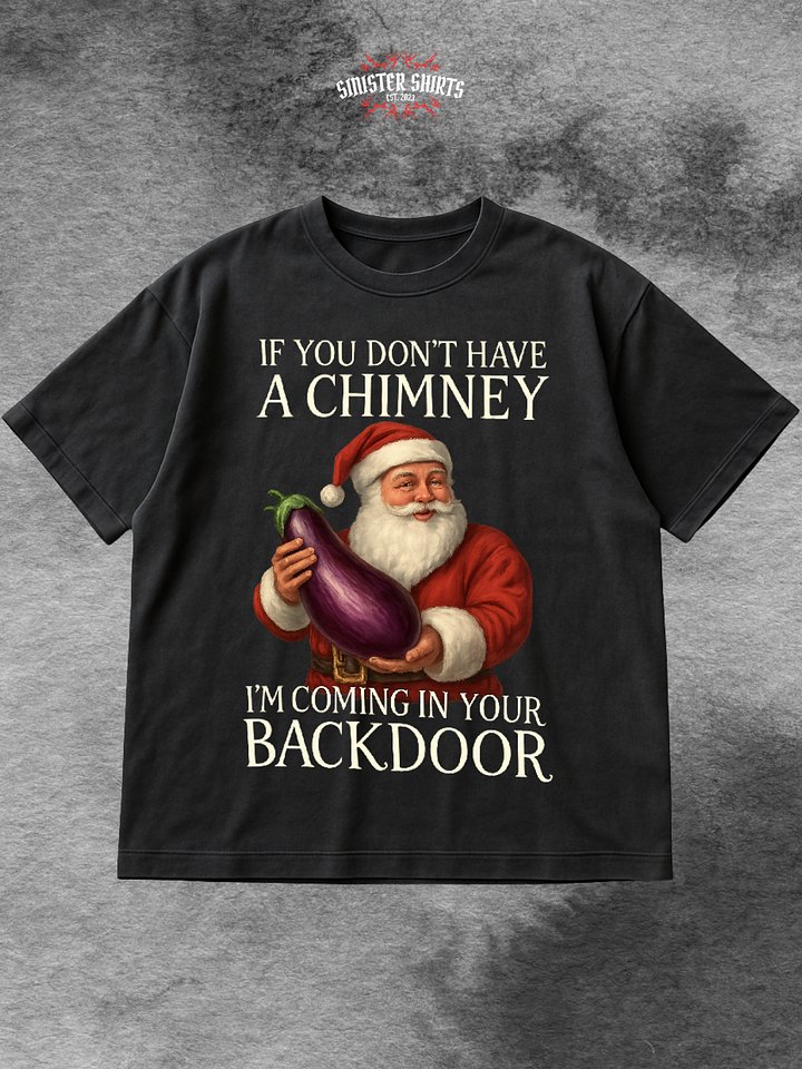 If You Don't Have A Chimney I'm Coming In Your Back Door Shirt product image (1)
