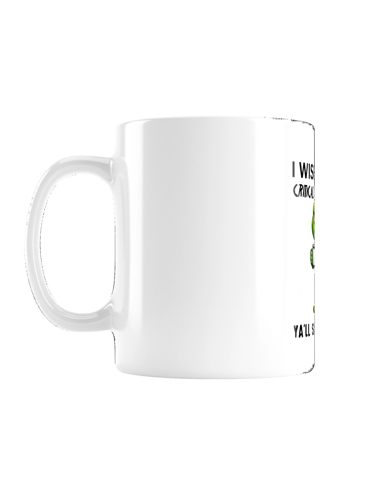 I Wish I Lacked Critical Thinking Skills White Glossy Mug product image (2)