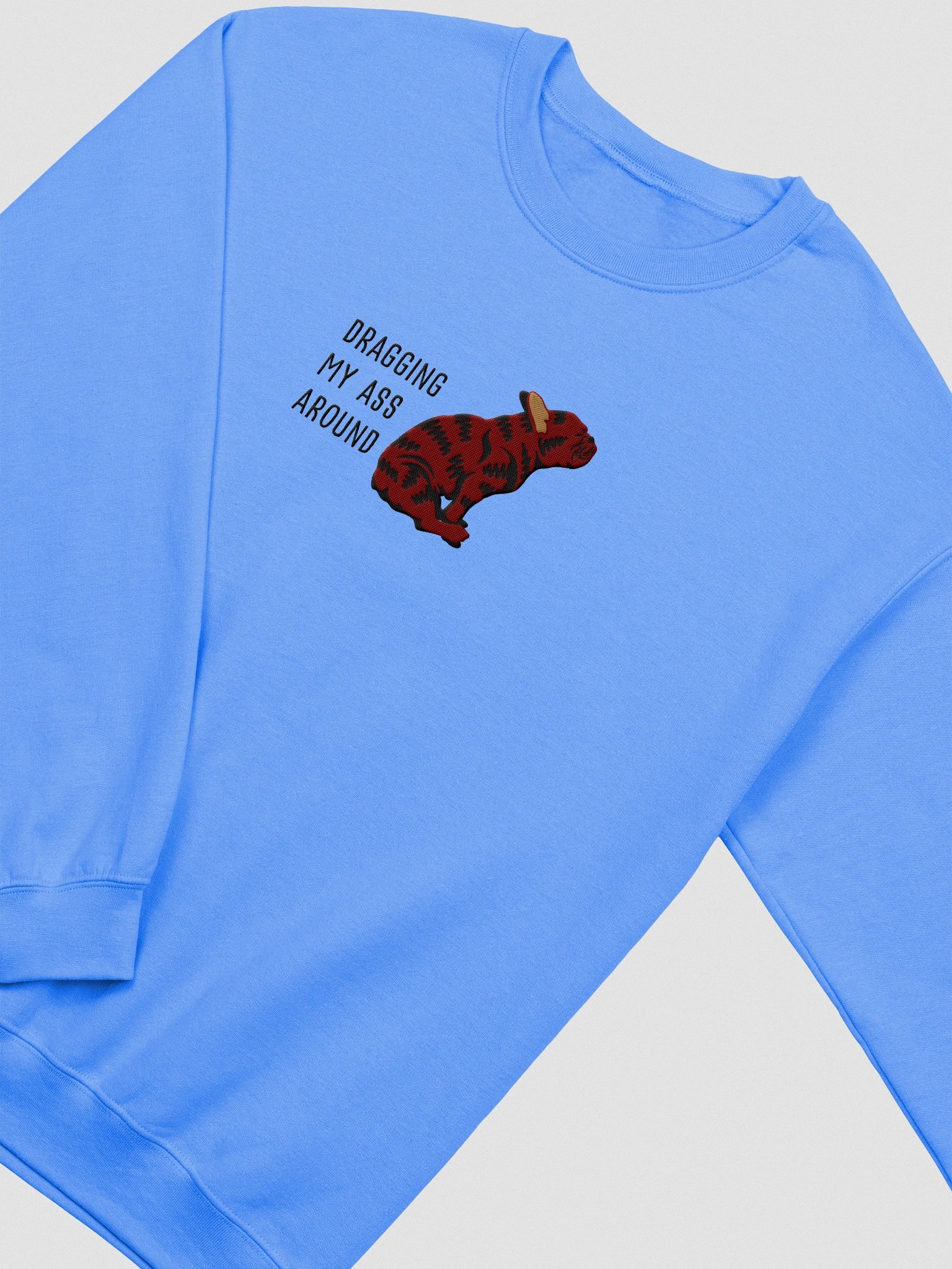 Dragging My Ass Around Sweatshirt (Embroidered) of a French Bulldog(Brindle) product image (6)