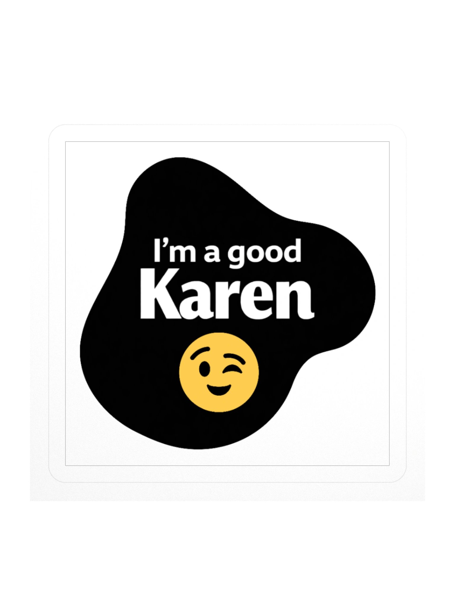 Sticker - I'm a good Karen product image (2)