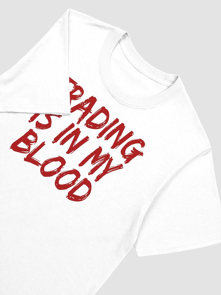 Trading is in my blood Shirt product image (2)