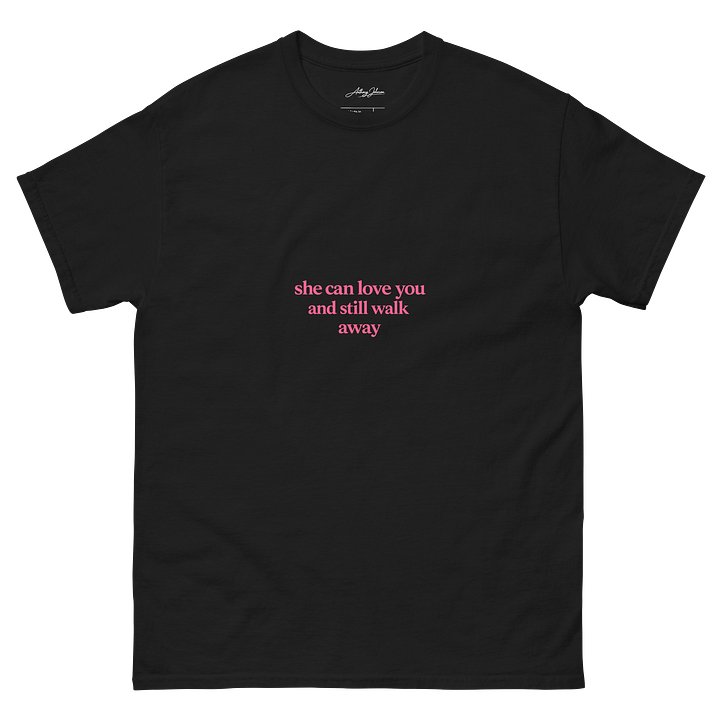 She Can Love You And Still Walk Away Tee product image (2)
