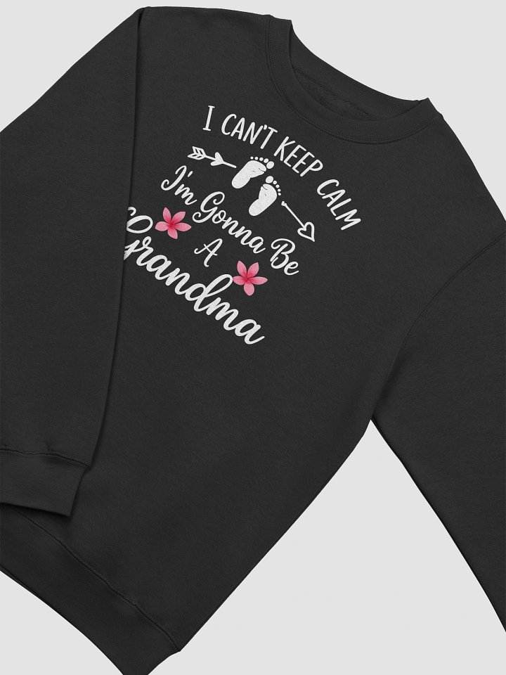 I Can’t Keep Calm I’m Gonna Be a Grandma – Cute and Cozy Grandparent Reveal Sweatshirt product image (2)