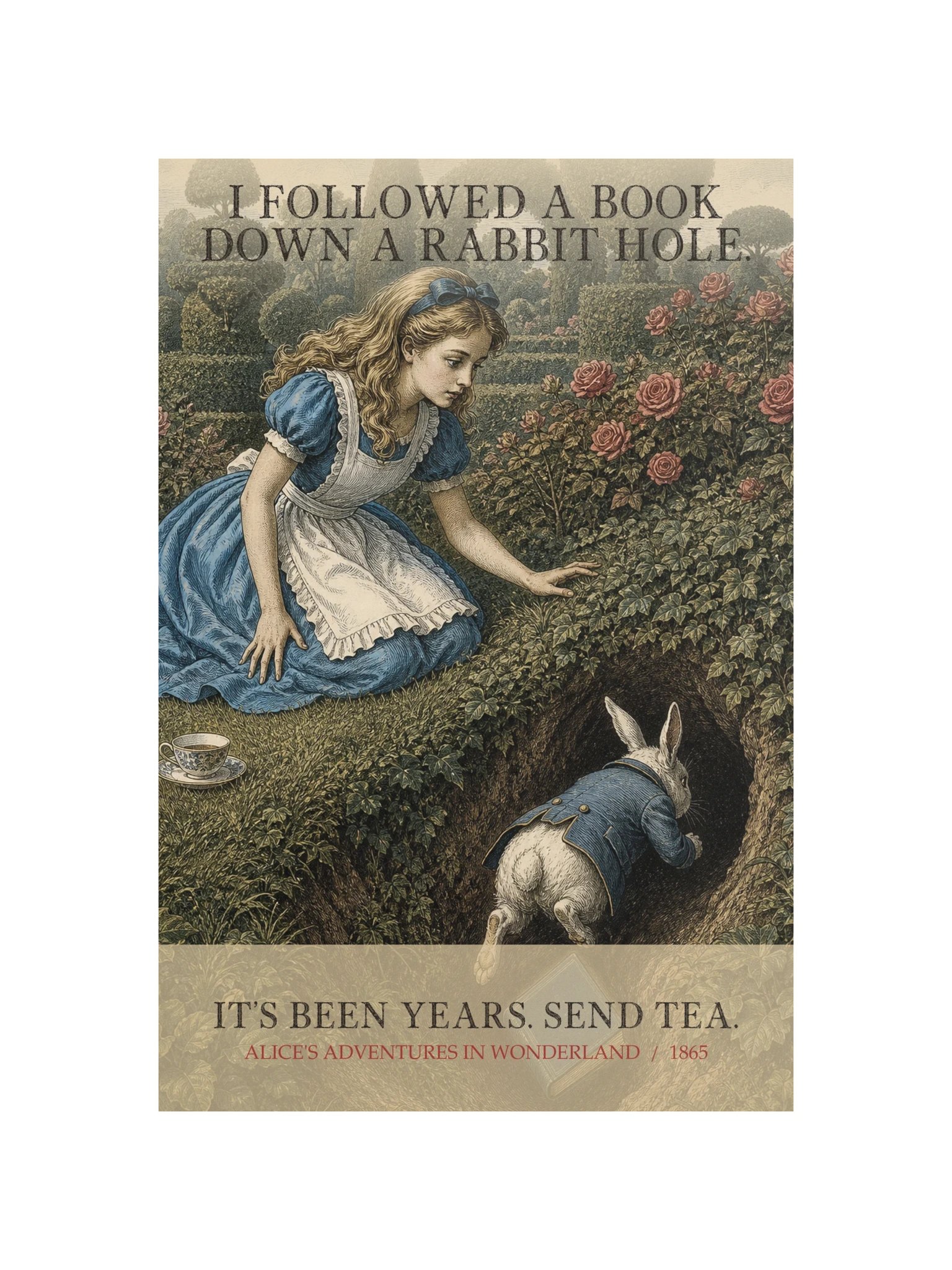 Followed Book Down Rabbit Hole S Been -- Alices Adventures in Wonderland Art Print product image (12)