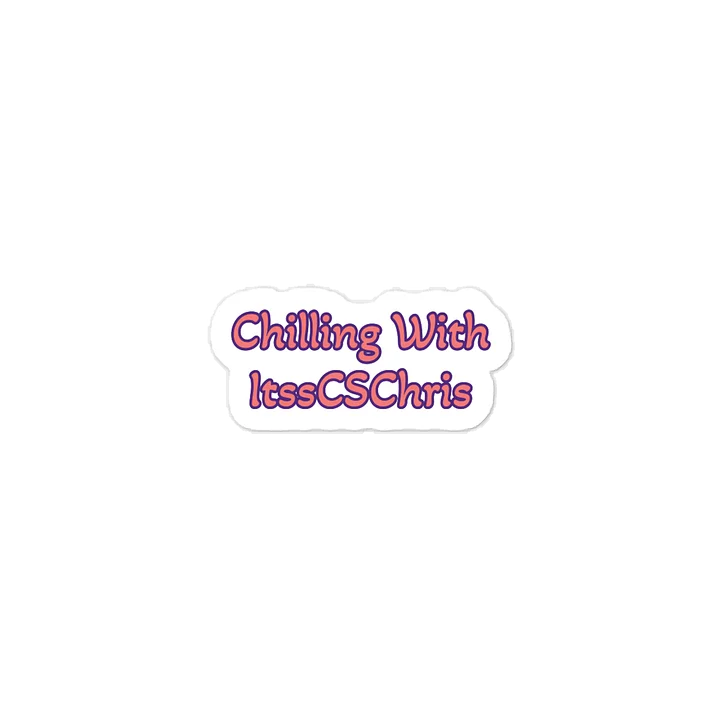 Chilling With ItssCSChris Sticker product image (1)