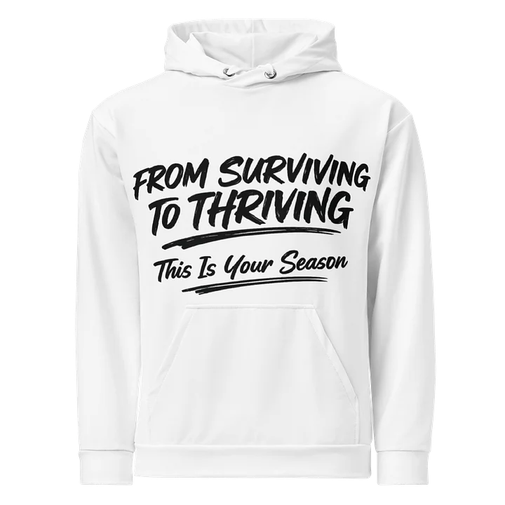 From Surviving To Thriving Hoodie – This Is Your Season product image (1)