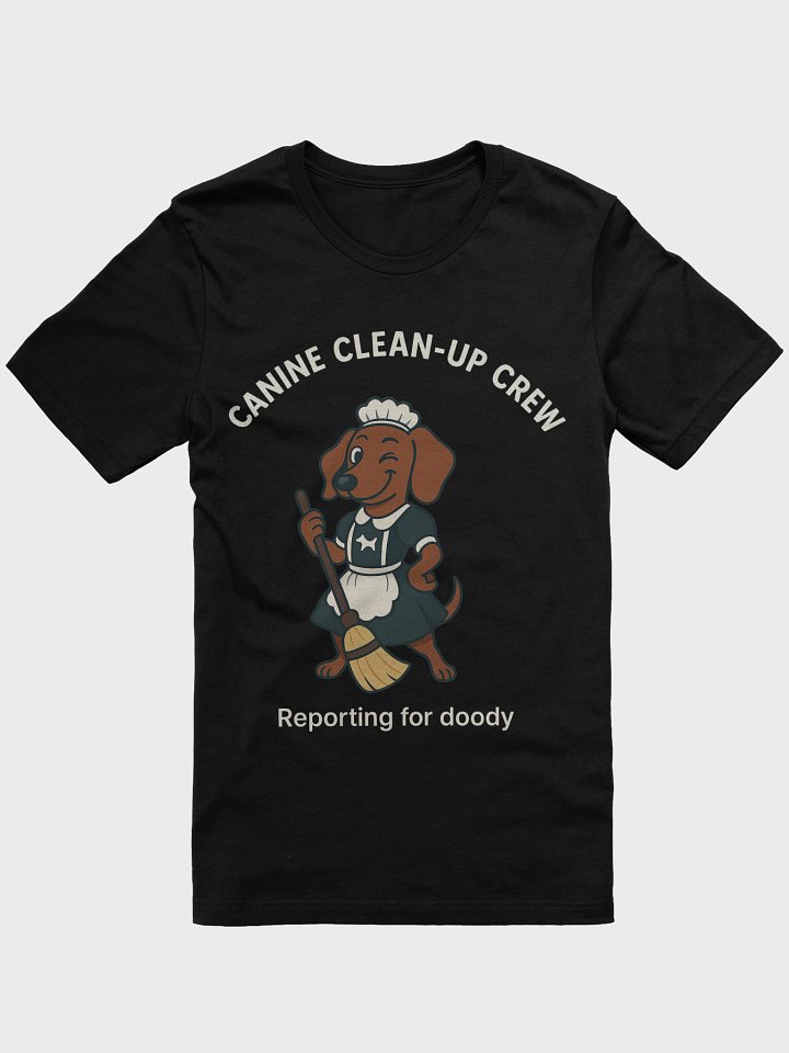 Canine Clean-Up Crew – Reporting for Doody Tee product image (1)