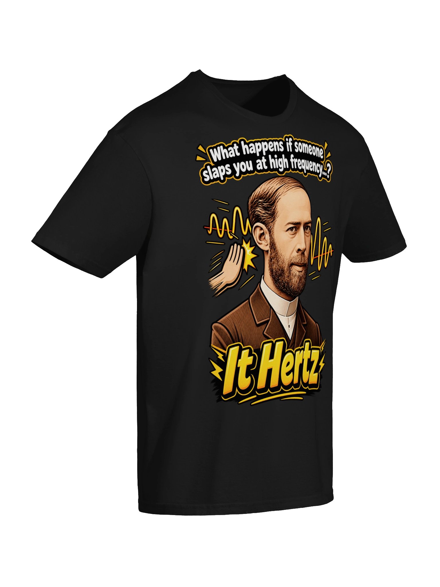 It Hertz – Funny High Frequency Physics Pun T-Shirt product image (6)