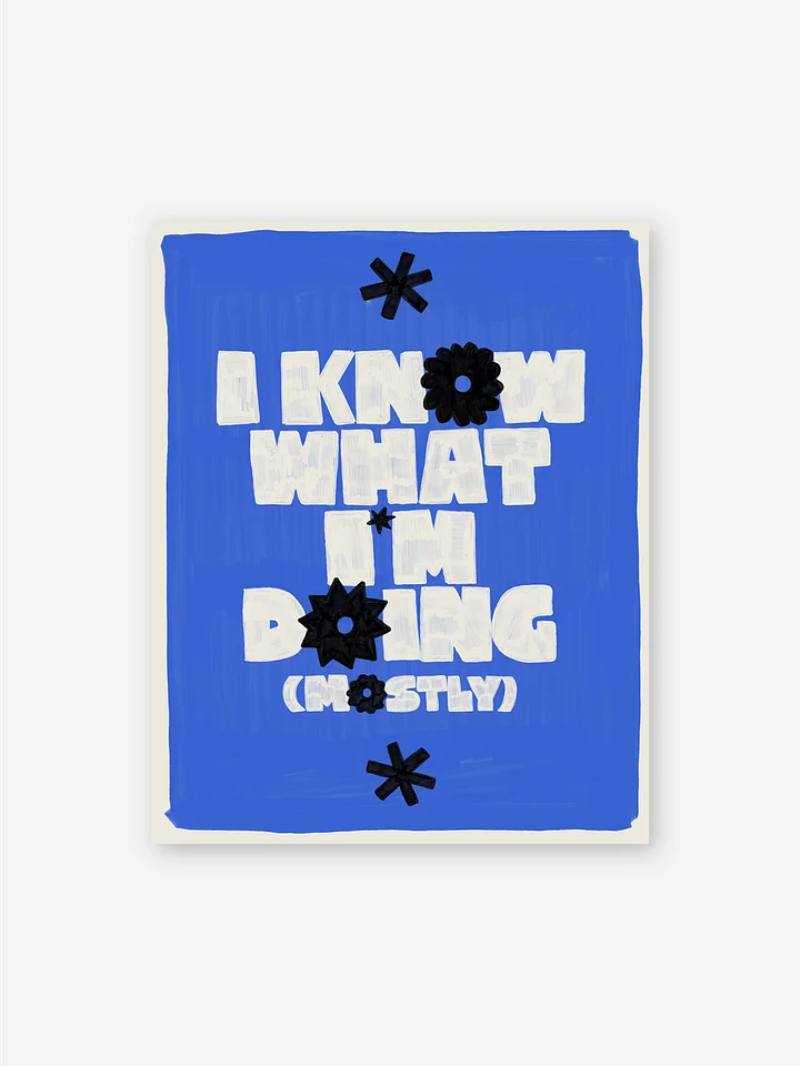 I Know What I'm Doing Print product image (1)