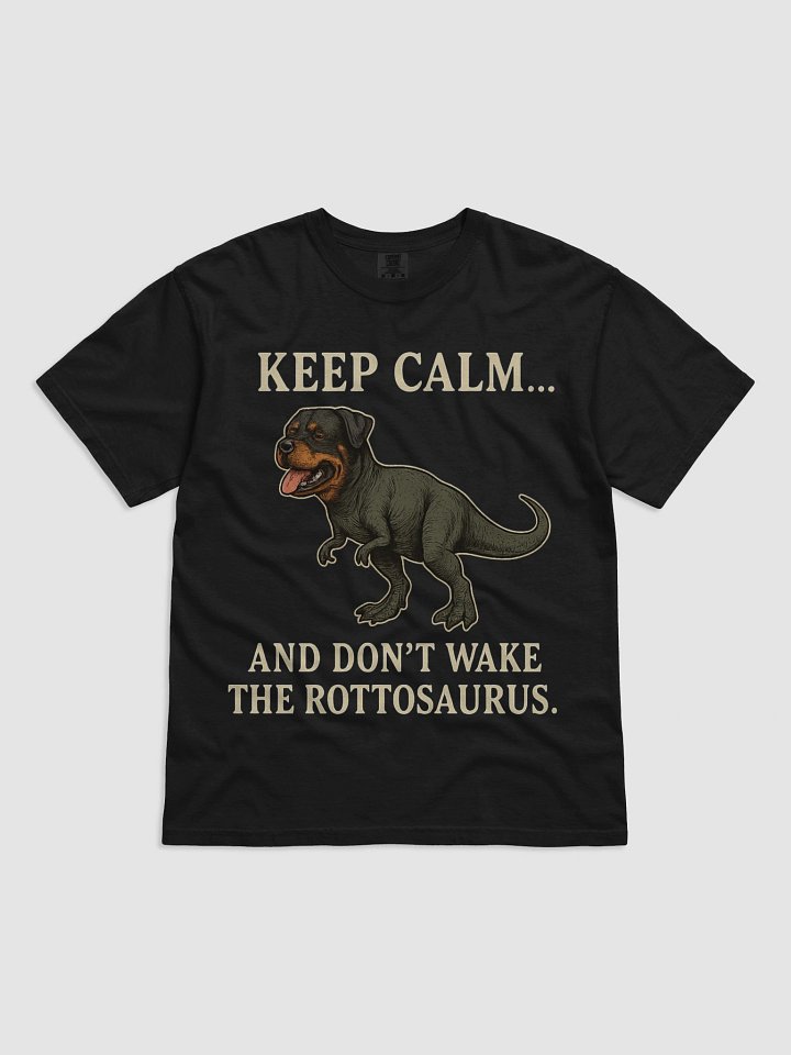 Keep Calm And Don't Wake The Rottosaurus. T-Shirt product image (1)