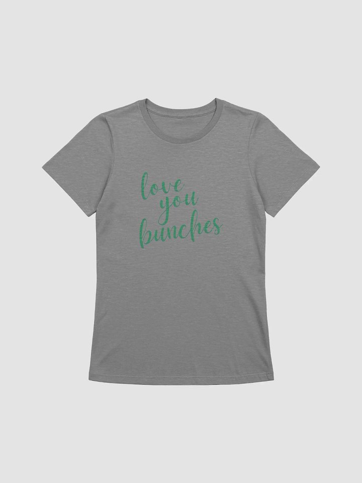 Love You Bunches T-Shirt Green Font product image (1)