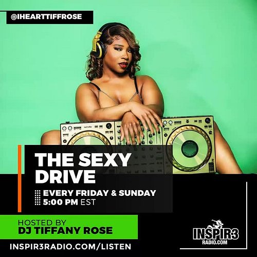 @ihearttiffrose is on @inspir3radio with the Sexy Drive 🚗 from @xsquaddjs. Listen now at www.inspir3radio.com/listen

📱01. Li...