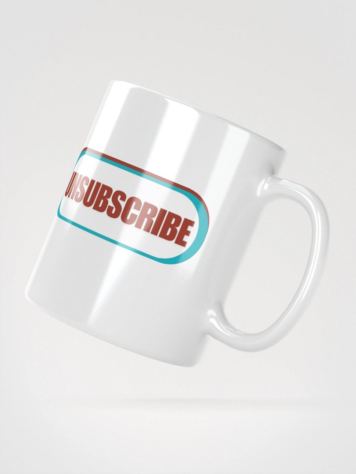 Unsubscribe | White Glossy Mug by Mugz | Left Handed product image (2)