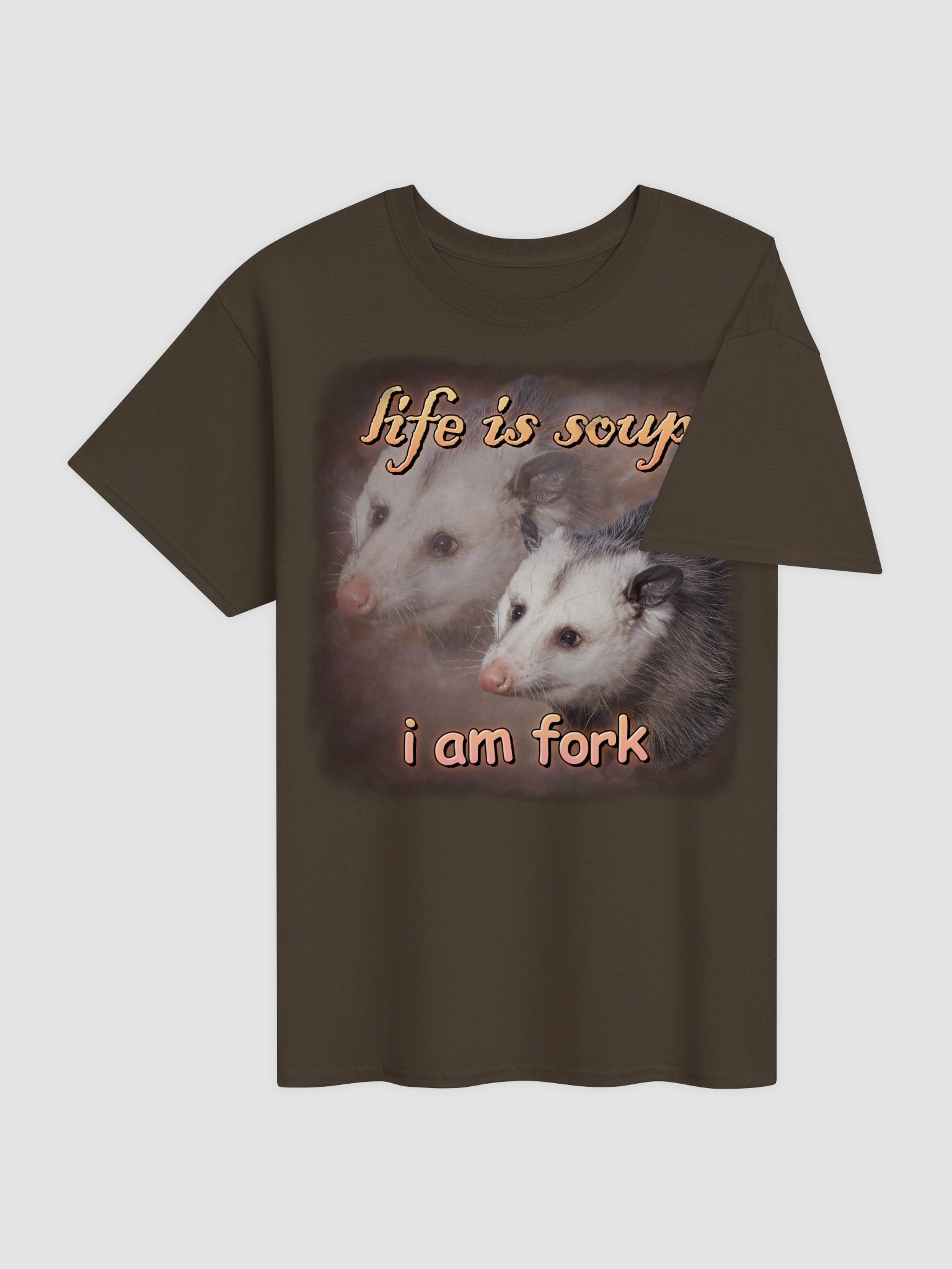 Life is soup, I am fork possum T-shirt product image (12)