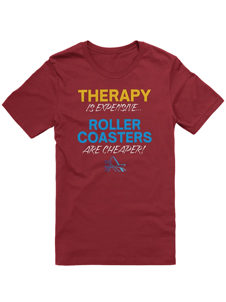 Therapy Is Expensive - Roller Coasters Are Cheaper Tee product image (1)
