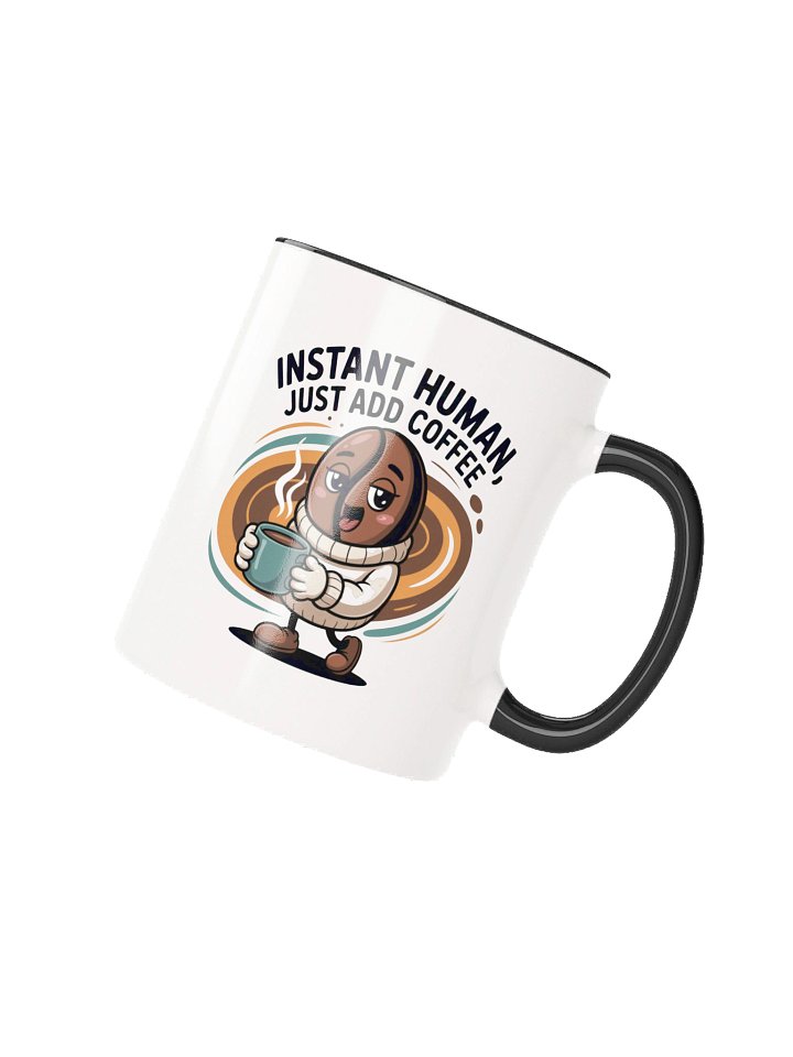 Instant Human Funny Coffee Mug- with Color Inside product image (2)