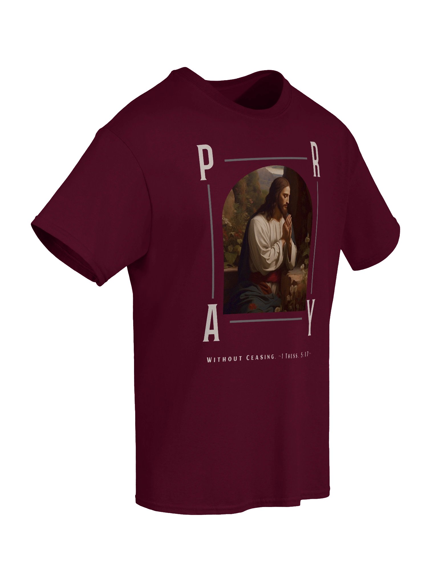 P.R.A.Y. – Pray Without Ceasing | Jesus Praying Graphic T-Shirt – 1 Thessalonians 5:17 product image (3)
