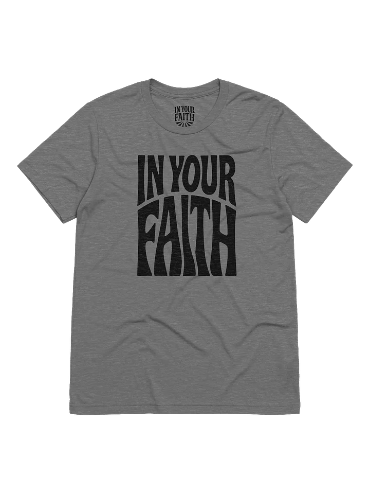 In Your Faith T-Shirt product image (11)