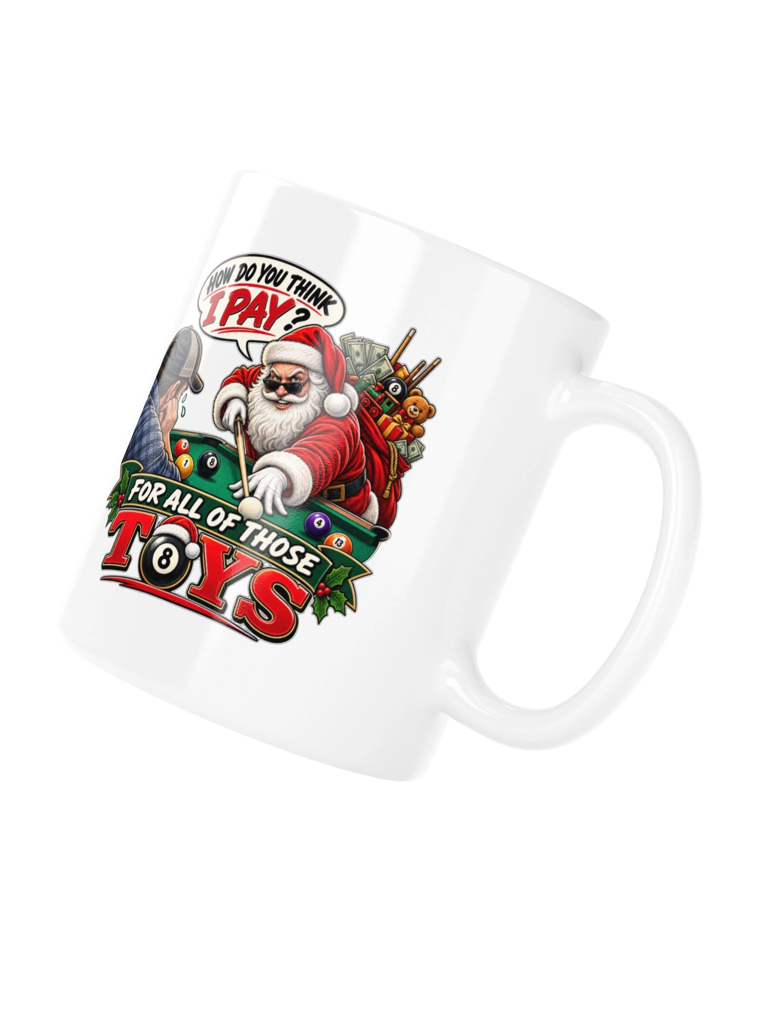 HOW DO YOU THINK I PAY FOR ALL OF THOSE TOYS? MUGS product image (10)