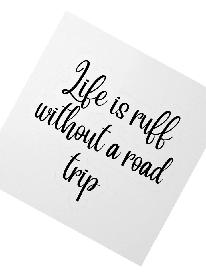 “Life Is Ruff Without a Road Trip” Sticker product image (4)