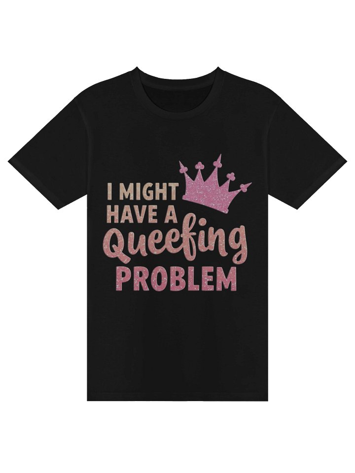 I Might Have A Queefing Problem Tee product image (1)