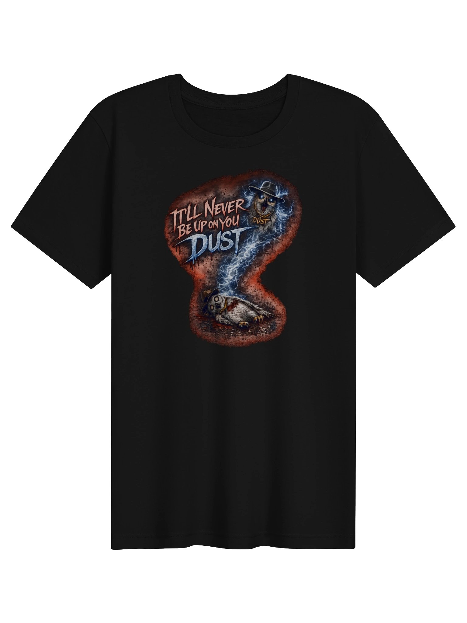 Never be up on you Dust Super soft T-Shirt product image (1)