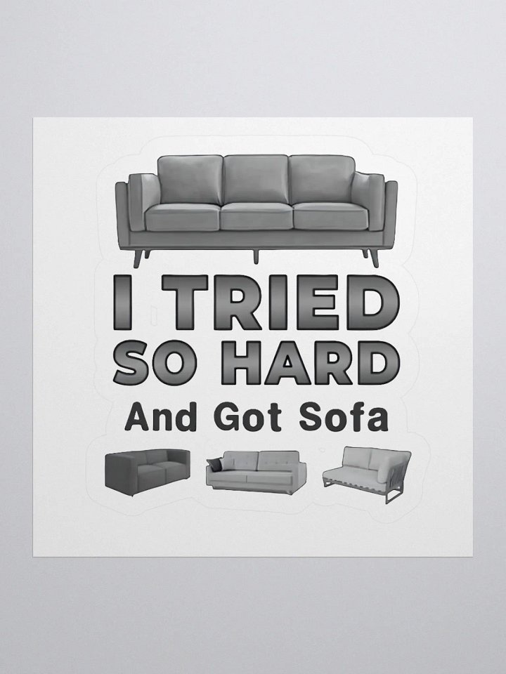 I Tried So Hard And Go Sofa Sticker product image (1)