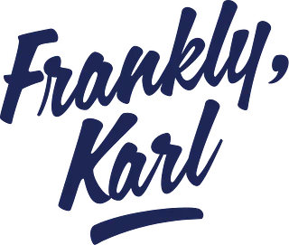 Frankly, Karl