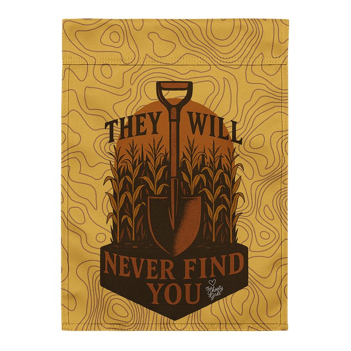 They Will Never Find You Garden Flag product image (2)