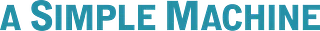A SIMPLE MACHINE