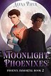 Moonlight Phoenixes (Phoenix Immortal, #2)